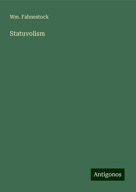 Wm. Fahnestock: Statuvolism, Buch