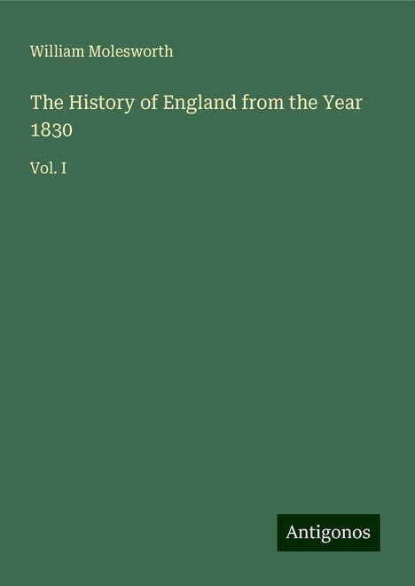 William Molesworth: The History of England from the Year 1830, Buch