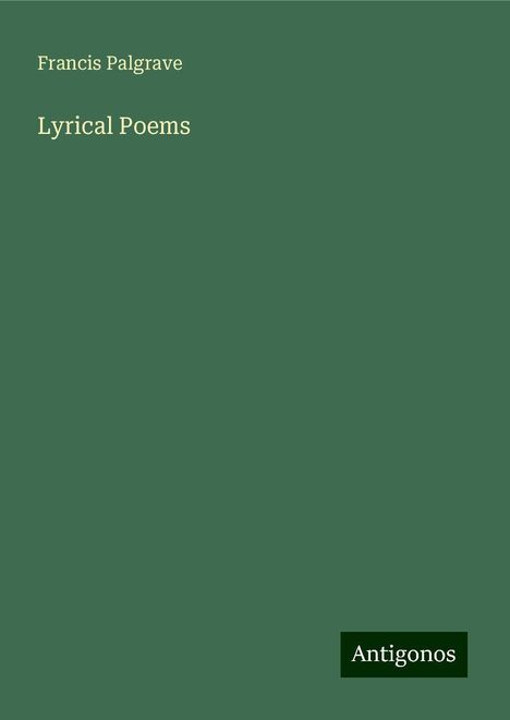 Francis Palgrave: Lyrical Poems, Buch