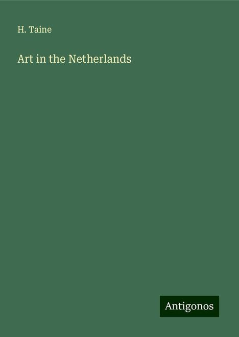 H. Taine: Art in the Netherlands, Buch