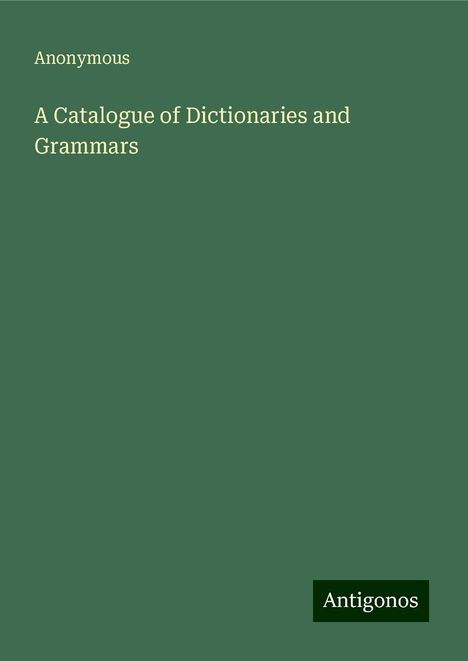 Anonymous: A Catalogue of Dictionaries and Grammars, Buch