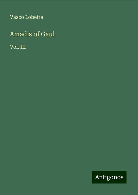 Vasco Lobeira: Amadis of Gaul, Buch