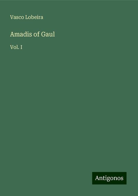 Vasco Lobeira: Amadis of Gaul, Buch