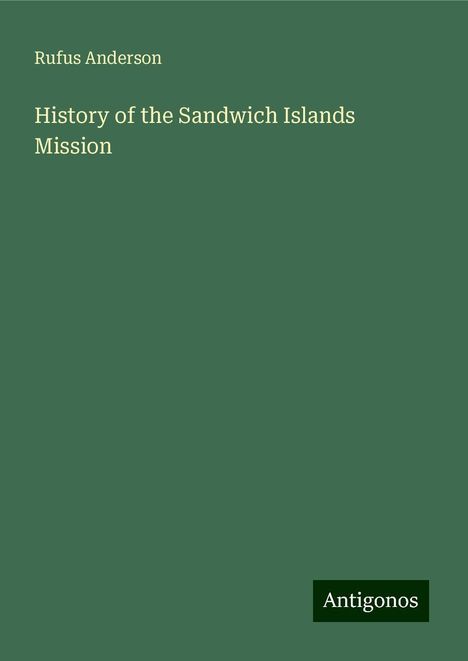 Rufus Anderson: History of the Sandwich Islands Mission, Buch