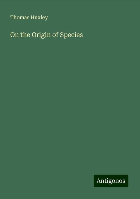 Thomas Huxley: On the Origin of Species, Buch