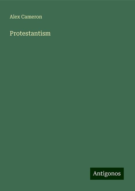 Alex Cameron: Protestantism, Buch