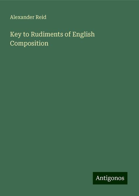 Alexander Reid: Key to Rudiments of English Composition, Buch