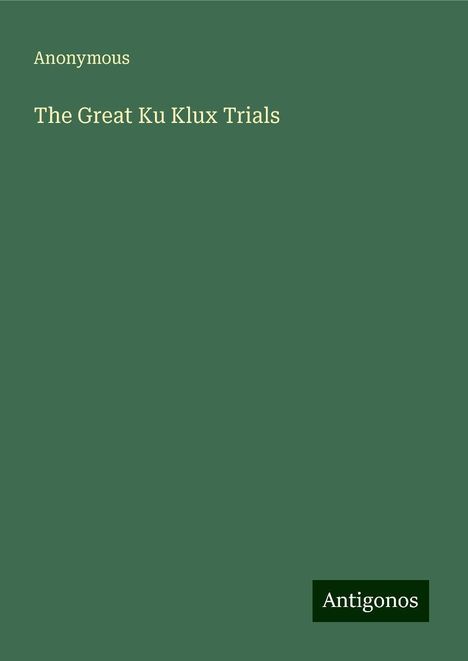 Anonymous: The Great Ku Klux Trials, Buch