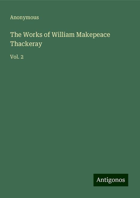 Anonymous: The Works of William Makepeace Thackeray, Buch