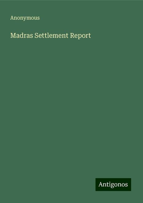 Anonymous: Madras Settlement Report, Buch