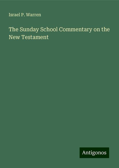 Israel P. Warren: The Sunday School Commentary on the New Testament, Buch