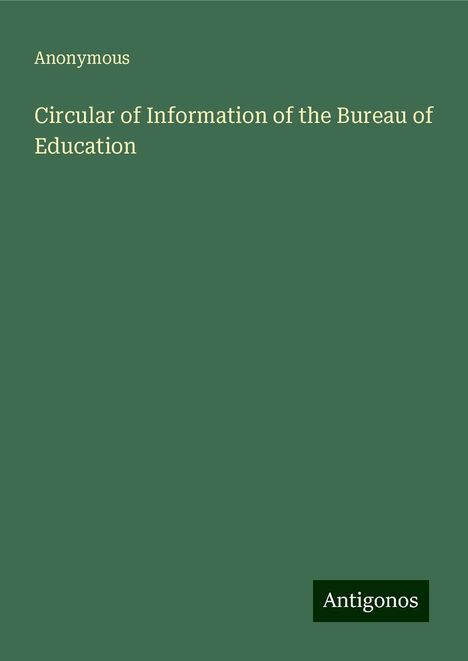 Anonymous: Circular of Information of the Bureau of Education, Buch