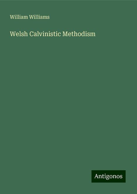 William Williams: Welsh Calvinistic Methodism, Buch