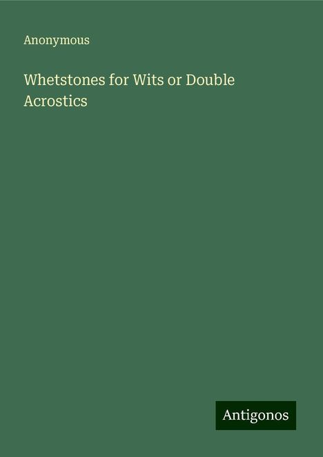 Anonymous: Whetstones for Wits or Double Acrostics, Buch