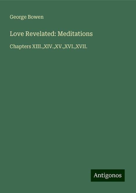 George Bowen: Bowen, G: Love Revelated: Meditations, Buch