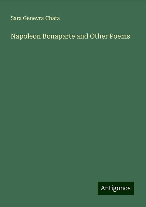 Sara Genevra Chafa: Napoleon Bonaparte and Other Poems, Buch