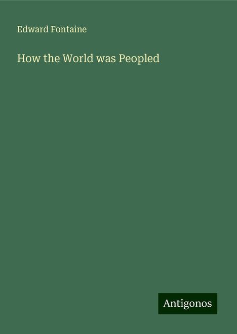Edward Fontaine: How the World was Peopled, Buch
