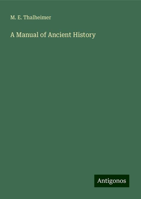 M. E. Thalheimer: A Manual of Ancient History, Buch