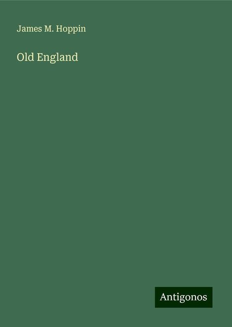 James M. Hoppin: Old England, Buch
