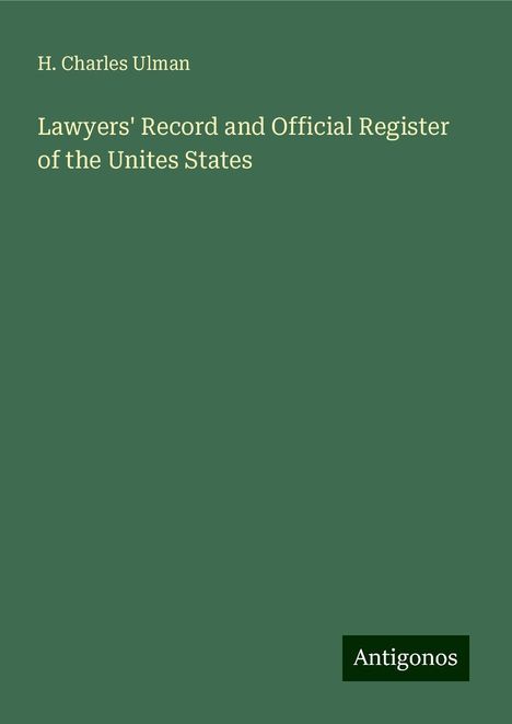 H. Charles Ulman: Lawyers' Record and Official Register of the Unites States, Buch