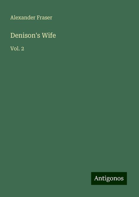 Alexander Fraser: Denison's Wife, Buch