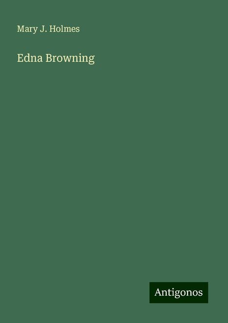 Mary J. Holmes: Edna Browning, Buch