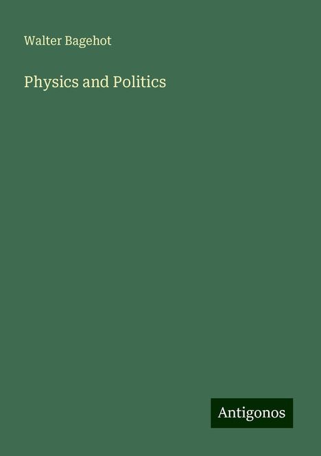 Walter Bagehot: Physics and Politics, Buch