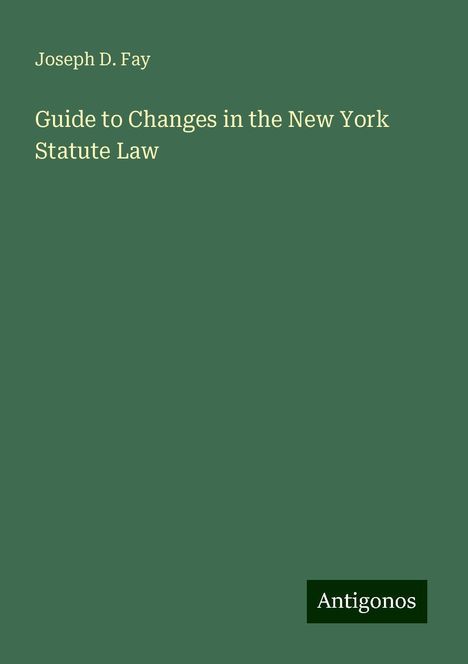 Joseph D. Fay: Guide to Changes in the New York Statute Law, Buch