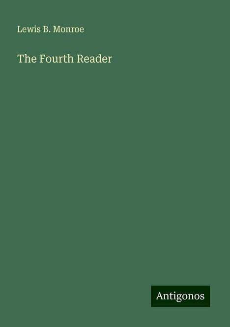 Lewis B. Monroe: The Fourth Reader, Buch