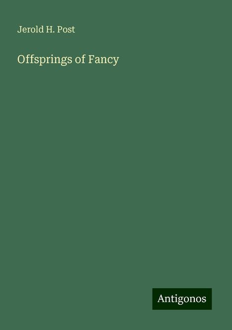 Jerold H. Post: Offsprings of Fancy, Buch