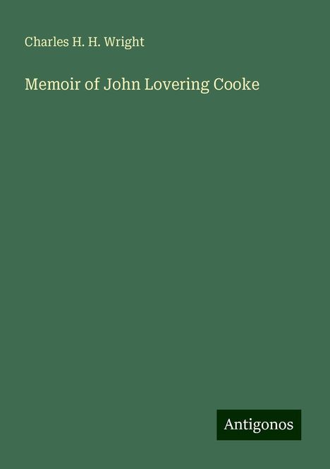 Charles H. H. Wright: Memoir of John Lovering Cooke, Buch