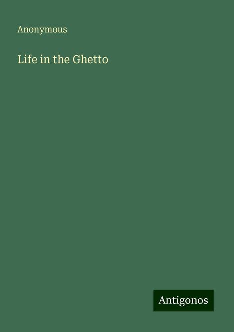 Anonymous: Life in the Ghetto, Buch