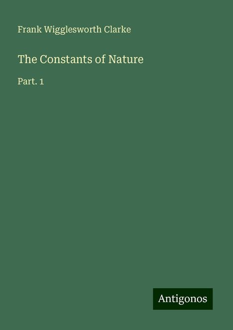 Frank Wigglesworth Clarke: The Constants of Nature, Buch