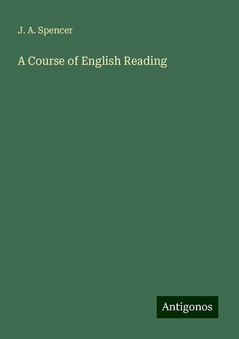 J. A. Spencer: A Course of English Reading, Buch