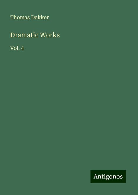 Thomas Dekker: Dramatic Works, Buch