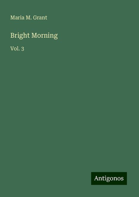 Maria M. Grant: Grant, M: Bright Morning, Buch