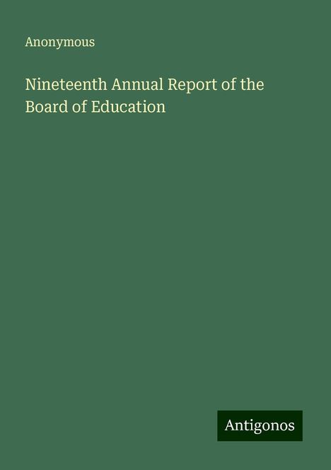 Anonymous: Nineteenth Annual Report of the Board of Education, Buch