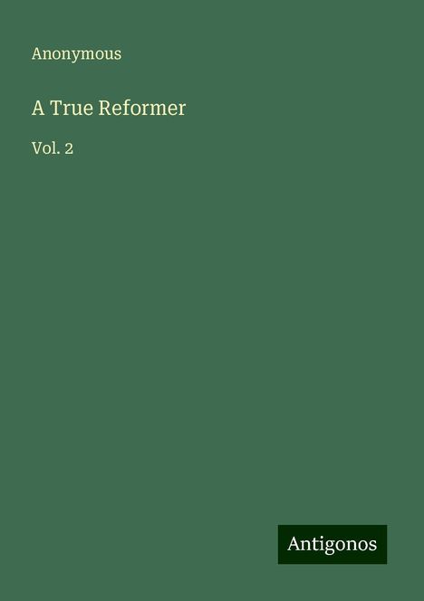 Anonymous: A True Reformer, Buch