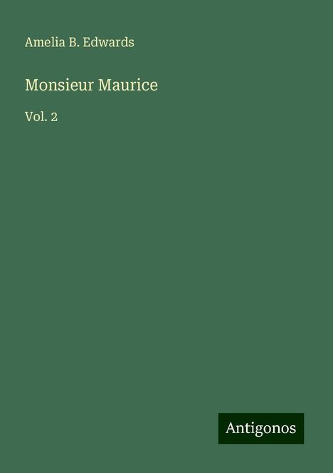 Amelia B. Edwards: Monsieur Maurice, Buch