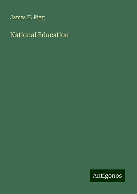 James H. Rigg: National Education, Buch