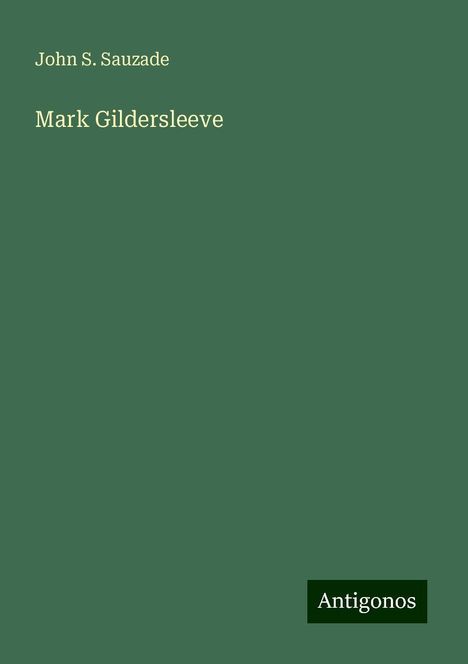 John S. Sauzade: Mark Gildersleeve, Buch