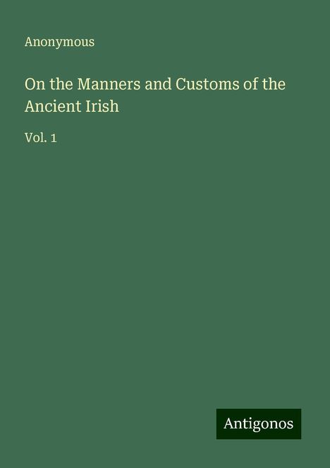 Anonymous: On the Manners and Customs of the Ancient Irish, Buch