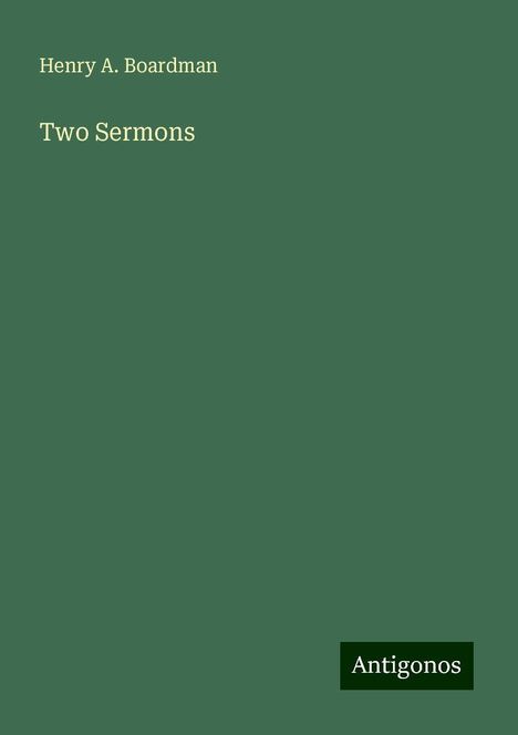Henry A. Boardman: Boardman, H: Two Sermons, Buch