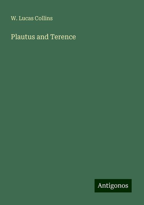 W. Lucas Collins: Plautus and Terence, Buch