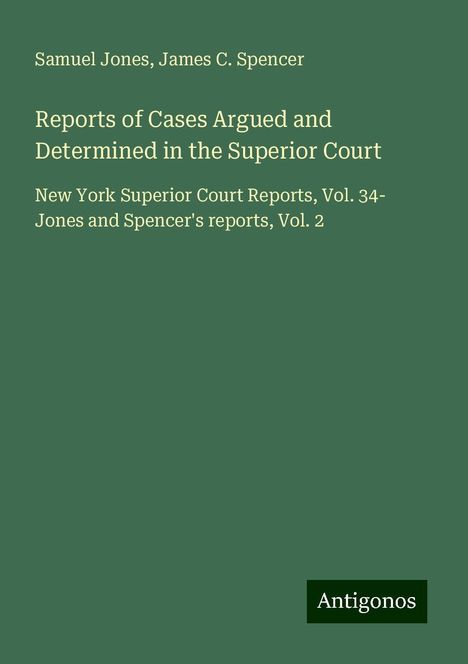 Samuel Jones (geb. 1935): Reports of Cases Argued and Determined in the Superior Court, Buch