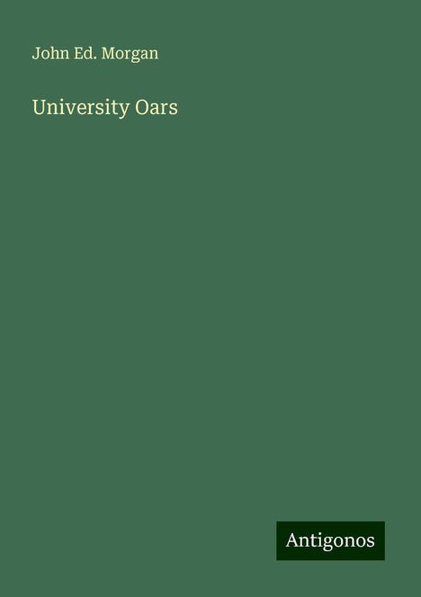 John Ed. Morgan: University Oars, Buch