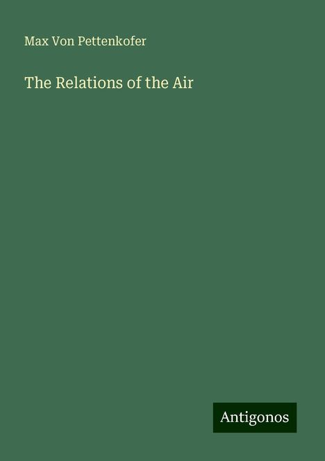 Max Von Pettenkofer: The Relations of the Air, Buch