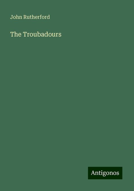 John Rutherford: The Troubadours, Buch