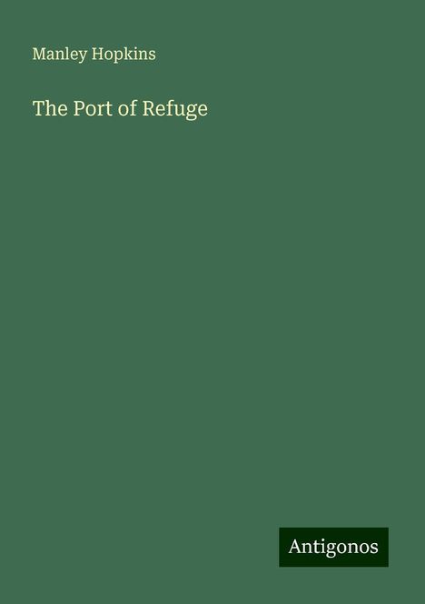 Manley Hopkins: The Port of Refuge, Buch