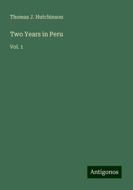 Thomas J. Hutchinson: Two Years in Peru, Buch